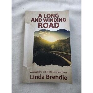 Signed A Long and Winding Road A Caregiver's Tale of Life Love and Chaos